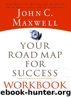 Your Road Map For Success Workbook by John C. Maxwell