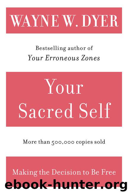 Your Sacred Self by Wayne W Dyer