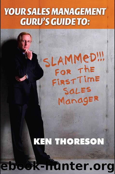 Your Sales Management Guru’s Guide To: Slammed! For the First Time Sales Manager by Ken Thoreson