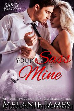 Your Sass is Mine: Sassy Ever After (Black Paw Wolves Book 5) by Melanie James