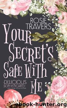 Your Secret's Safe With Me by Rosie Travers