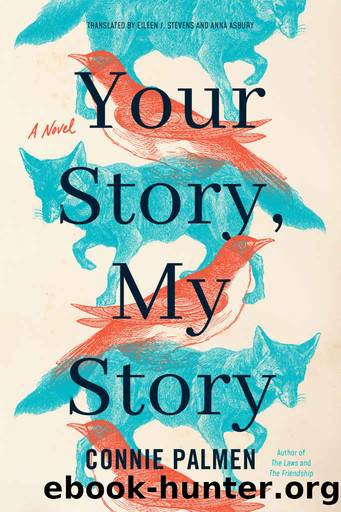 Your Story, My Story: A Novel by Connie Palmen