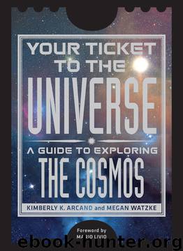 Your Ticket to the Universe by Kimberly K. Arcand