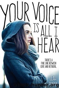Your Voice Is All I Hear by Leah Scheier