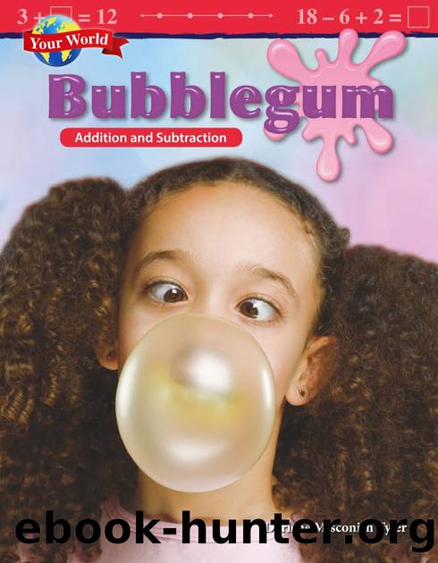 Your World: Bubblegum: Addition and Subtraction by Darlene Misconish Tyler