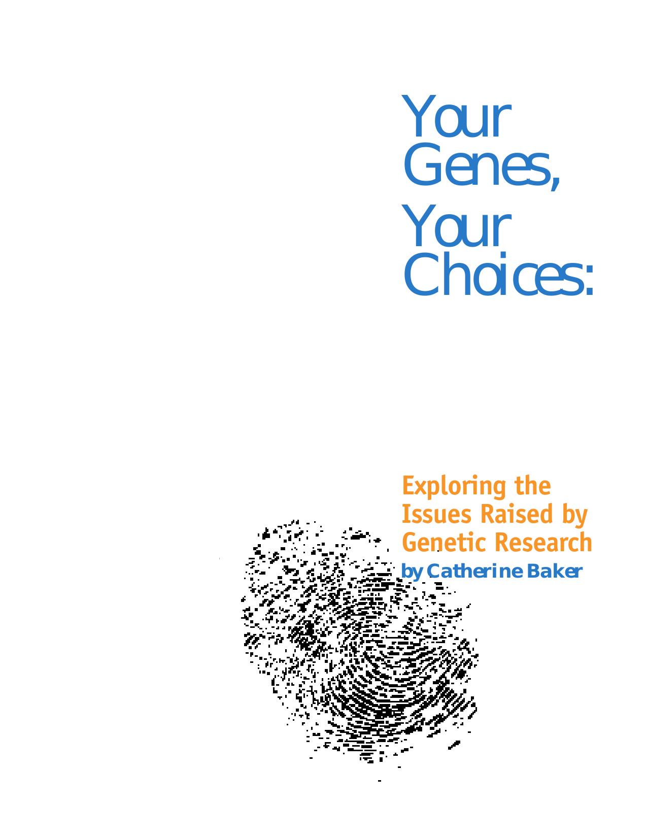 Your genes, your choices: Exploring the issues raised by genetic research by Catherine Baker
