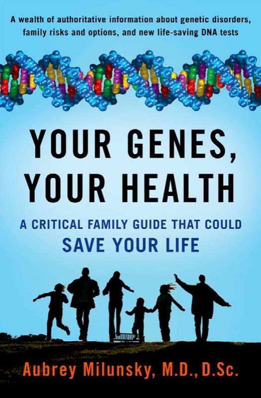 Your genes, your health. A critical family guide that could save your life by Milunsky A