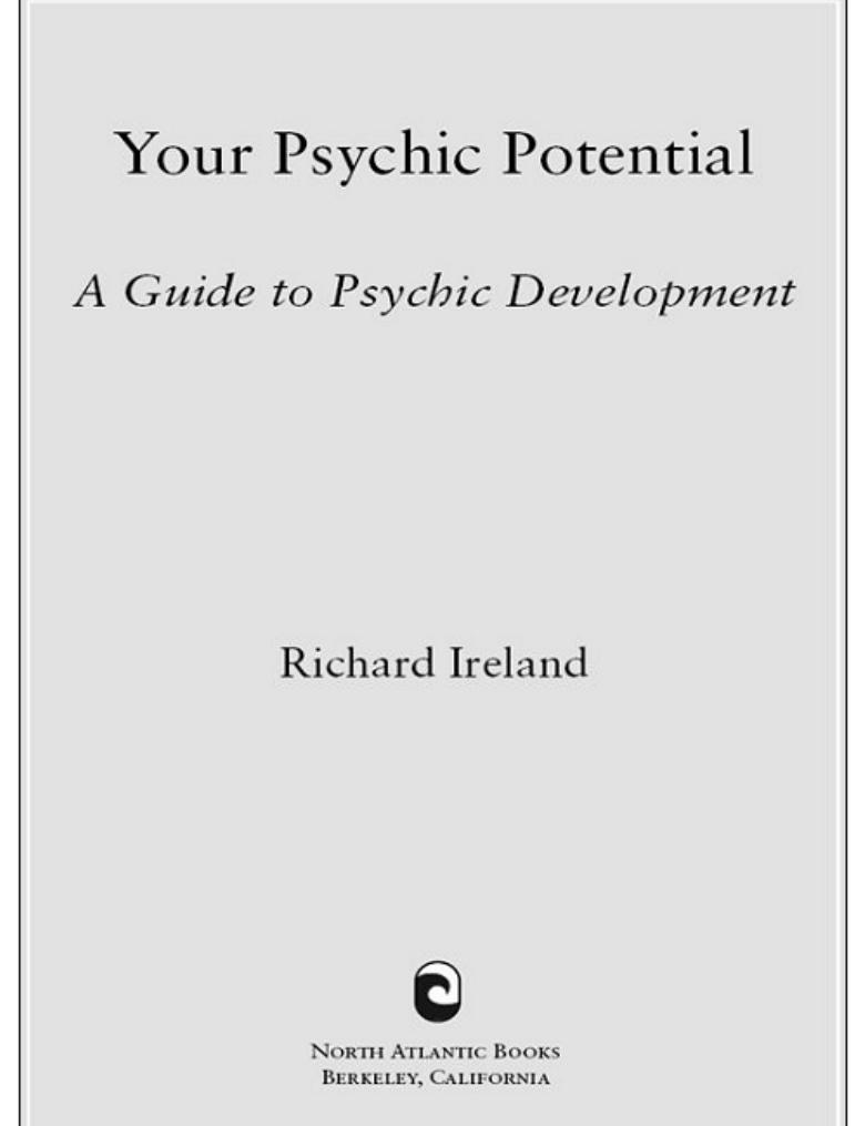 Your psychic potential : a guide to psychic development by Richard Ireland
