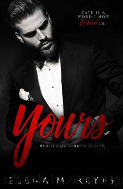 Yours (Beautiful Sinner Series Book 4) by Elena M. Reyes