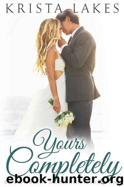 Yours Completely: A Cinderella Love Story (Billionaires and Brides #1) by Krista Lakes