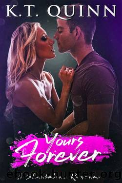 Yours Forever: A Brother's Best Friend Romance by K.T. Quinn