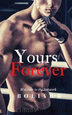 Yours Forever: The Forever Duet Book 1 (In The Network Series) by Bolivar Nakhasenh