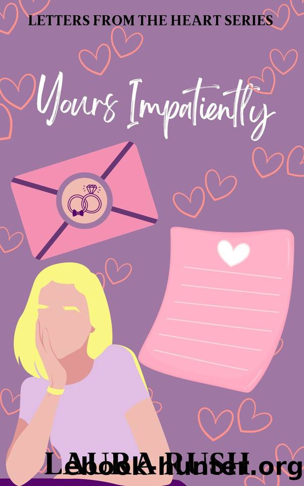 Yours Impatiently (Letters from the heart series Book 2) by Laura Rush