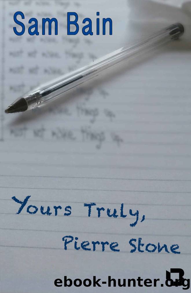 Yours Truly, Pierre Stone by Sam Bain