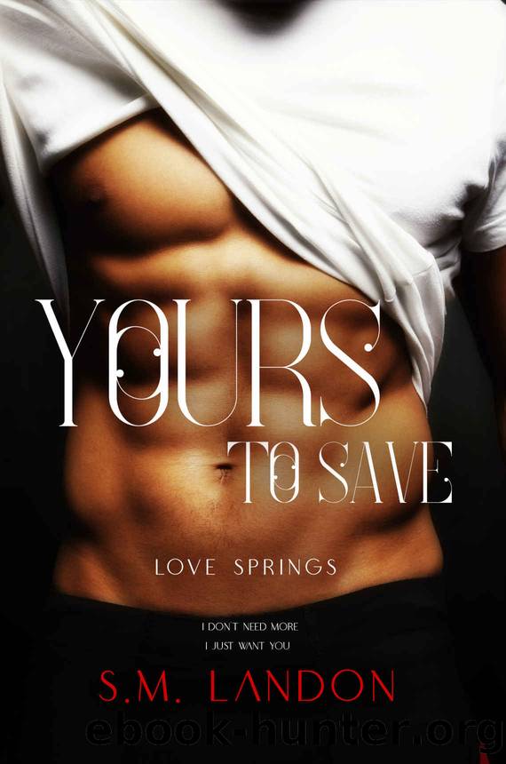 Yours to Save by LANDON S.M