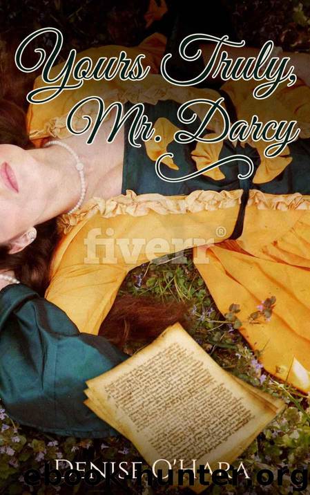 Yours truly, Mr. Darcy: A Pride and Prejudice Variation by O'Hara Denise & Lady A