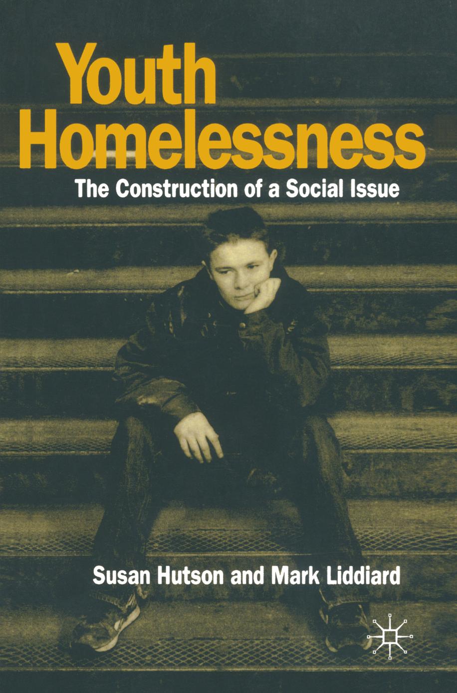 Youth Homelessness: The Construction of a Social Issue by Susan Hutson Mark Liddiard (auth.)