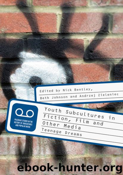 Youth Subcultures in Fiction, Film and Other Media by Nick Bentley Beth Johnson & Andrzej Zieleniec
