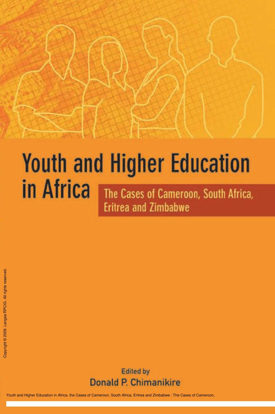 Youth and Higher Education in Africa. the Cases of Cameroon, South Africa, Eritrea and Zimbabwe : The Cases of Cameroon, South Africa, Eritrea and Zimbabwe by P. Chimanikire