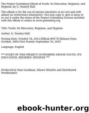 Youth; Its Education, Regimen, and Hygiene by Hall G Stanley 1844-1924 & Hardpress
