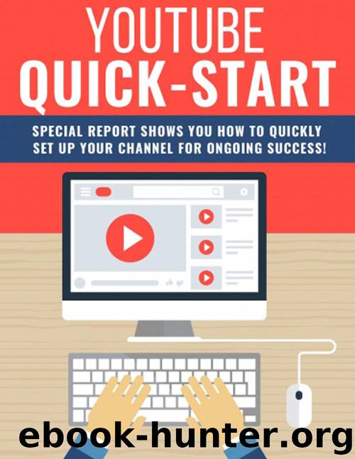 Youtube Quick Start: How to quickly set up your channel for ongoing success!! by Azuaje Luis