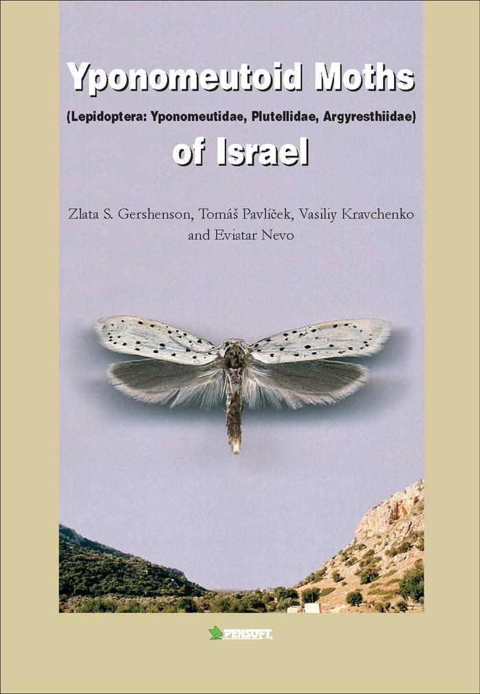 Yponomeutoid Moths of Israel: Lepidoptera: Yponomeutidae, Plutellidae, Argyresthiidae (Faunistica) by Z. S. Gershenson