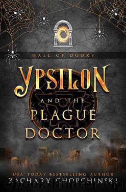 Ypsilon and the Plague Doctor by Zachary Chopchinski
