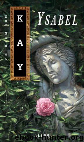 Ysabel by Kay Guy Gavriel