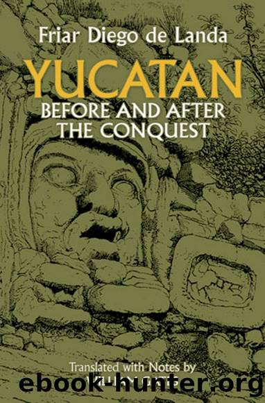 Yucatan: Before and After the Conquest by Diego De Landa