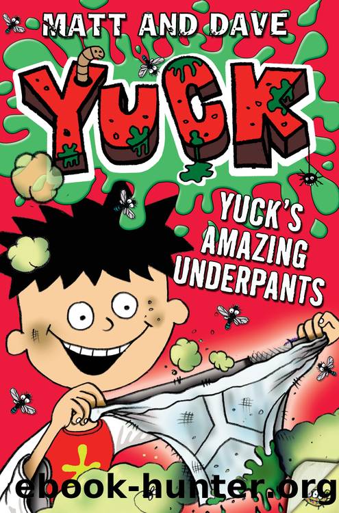 Yuck's Amazing Underpants by Matt and Dave Nigel Baines