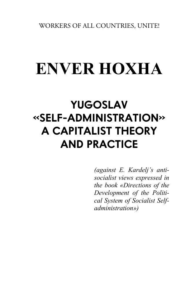 Yugoslav Â«Self-AdministrationÂ» A Capitalist Theory and Practice by Enver Hoxha