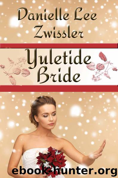 Yuletide Bride by Zwissler Danielle Lee