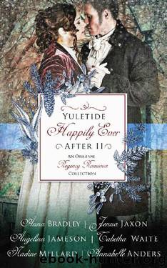 Yuletide Happily Ever After II: An Original Regency Romance Collection by unknow