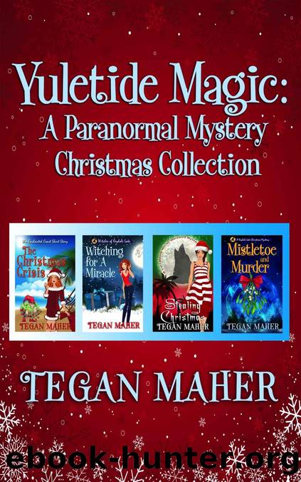 Yuletide Magic: A Paranormal Mystery Christmas Collection by Maher Tegan