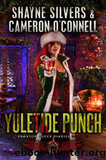 Yuletide Punch: Phantom Queen Diaries Book 12 by Silvers Shayne & O'Connell Cameron