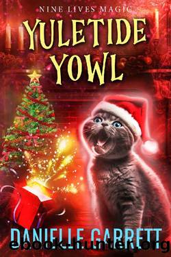 Yuletide Yowl: A Nine Lives Magic Mystery by Danielle Garrett