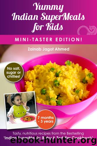 Yummy Indian SuperMeals for Kids by Zainab Jagot Ahmed