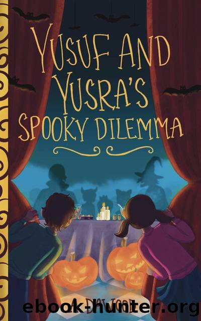 Yusuf and Yusra's Spooky Dilemma by A. Dawood