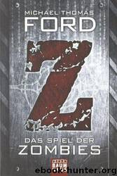 Z - Das Spiel der Zombies by Michael Thomas Ford