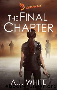 Z Chronicles (Book 4): The Final Chapter by White A.L