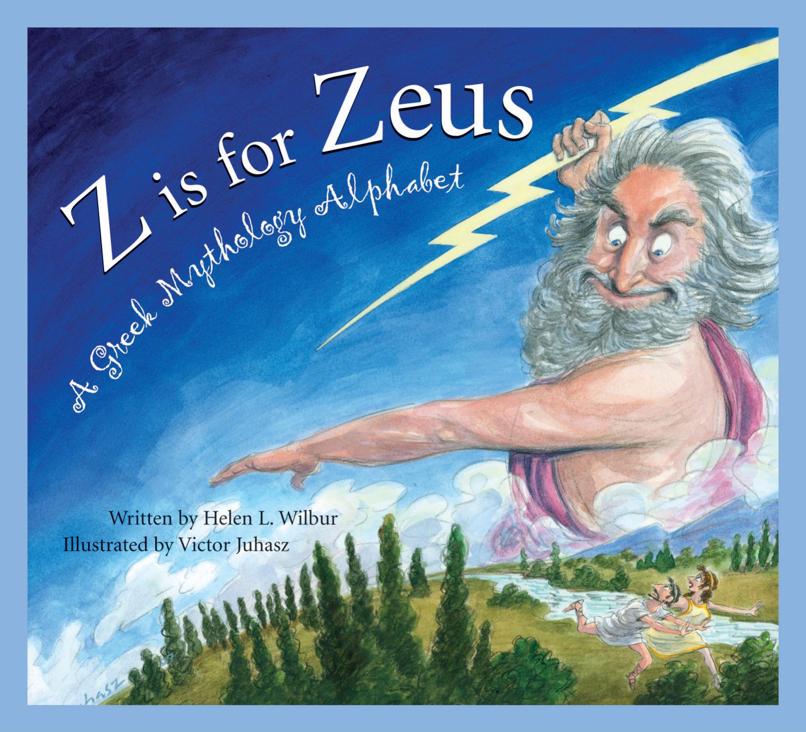 Z Is for Zeus: A Greek Mythology Alphabet by Helen L. Wilbur
