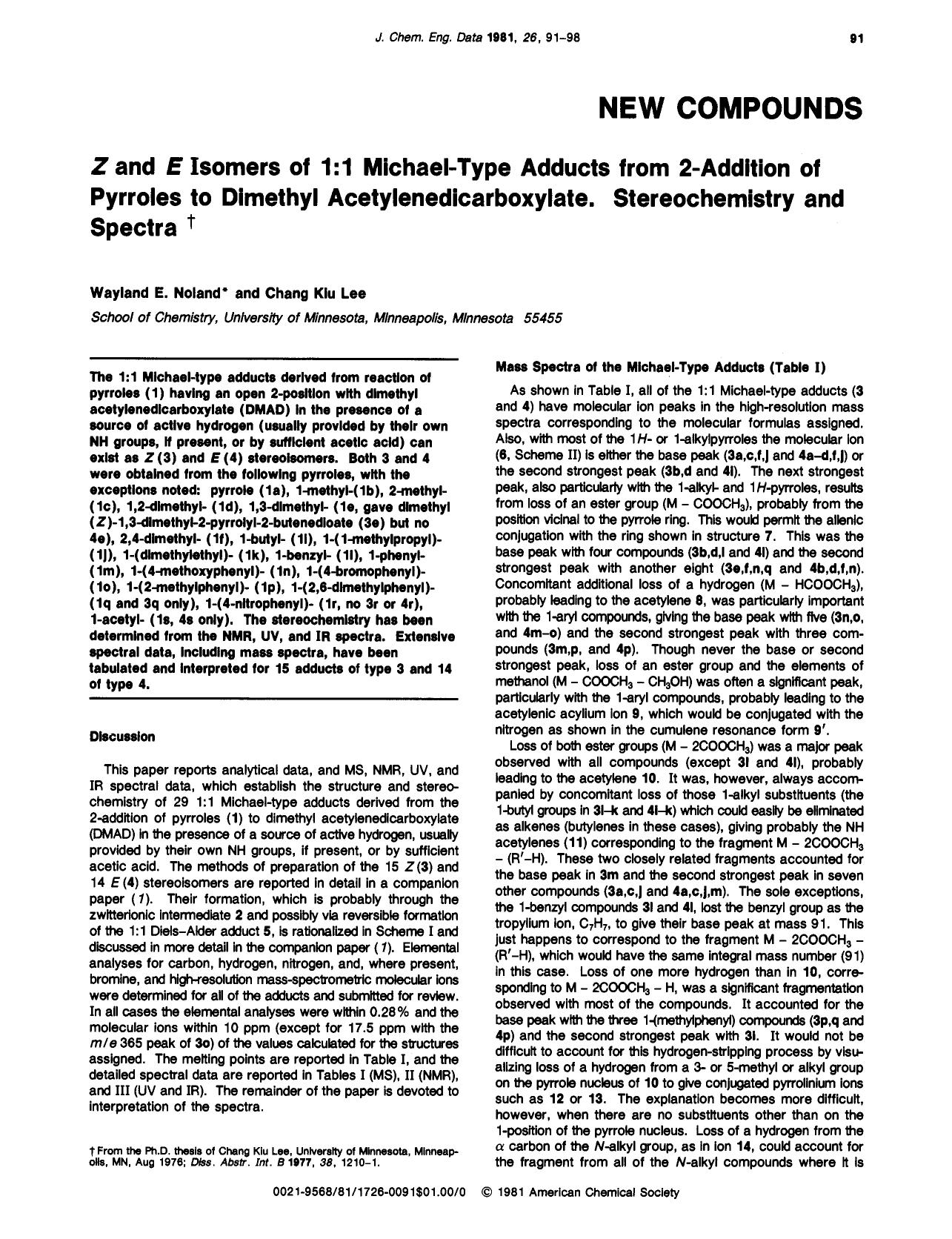 Z and E isomers of 1:1 Michael-type adducts from 2-addition of pyrroles to dimethyl acetylenedicarboxylate. Stereochemistry and spectra by Wayland E. Noland Chang Kiu Lee
