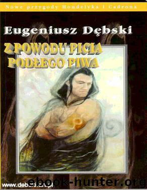 Z powodu picia podlego piwa by DEBSKI EUGIENIUSZ
