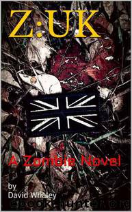 Z: UK (A Zombie Novel) by Whaley David