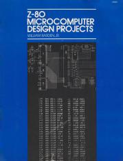 Z-80 microcomputer design projects by William T. Barden