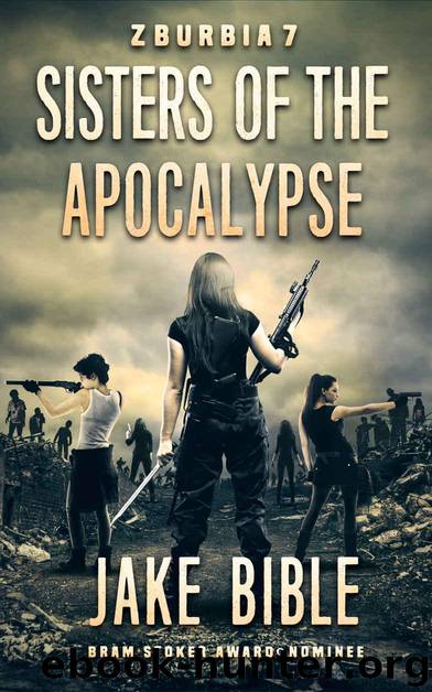 Z-Burbia (Book 7): Sisters of the Apocalypse by Bible Jake