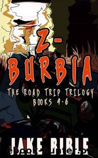 Z-Burbia Box Set | Books 4-6 [The Road Trip Trilogy] by Bible Jake