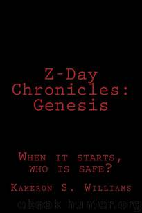 Z-Day Chronicles (Book 1): Genesis by Williams Kameron