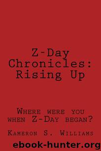 Z-Day Chronicles (Book 2): Rising Up by Williams Kameron