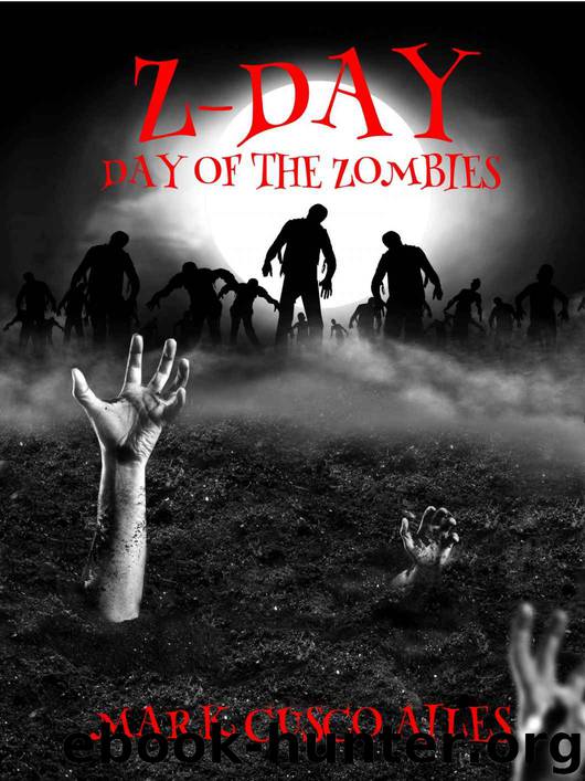 Z-Day: Day Of The Zombies (The Z-Day Trilogy Book 2) by Mark Cusco Ailes